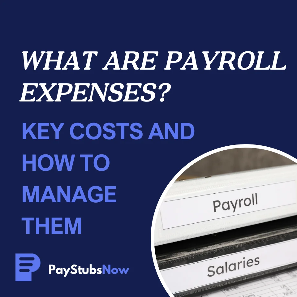 What Are Payroll Expenses? Key Costs & How to Manage Them