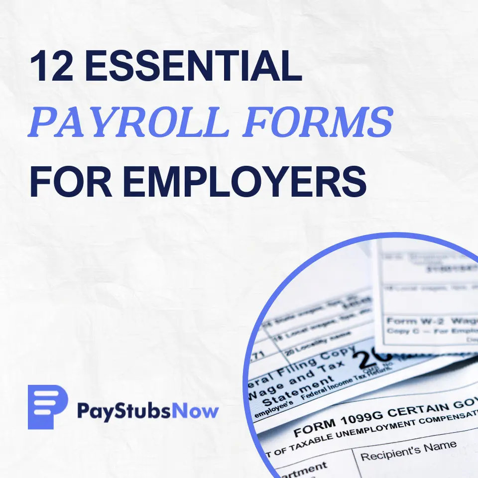 12 Essential Payroll Forms for Employers