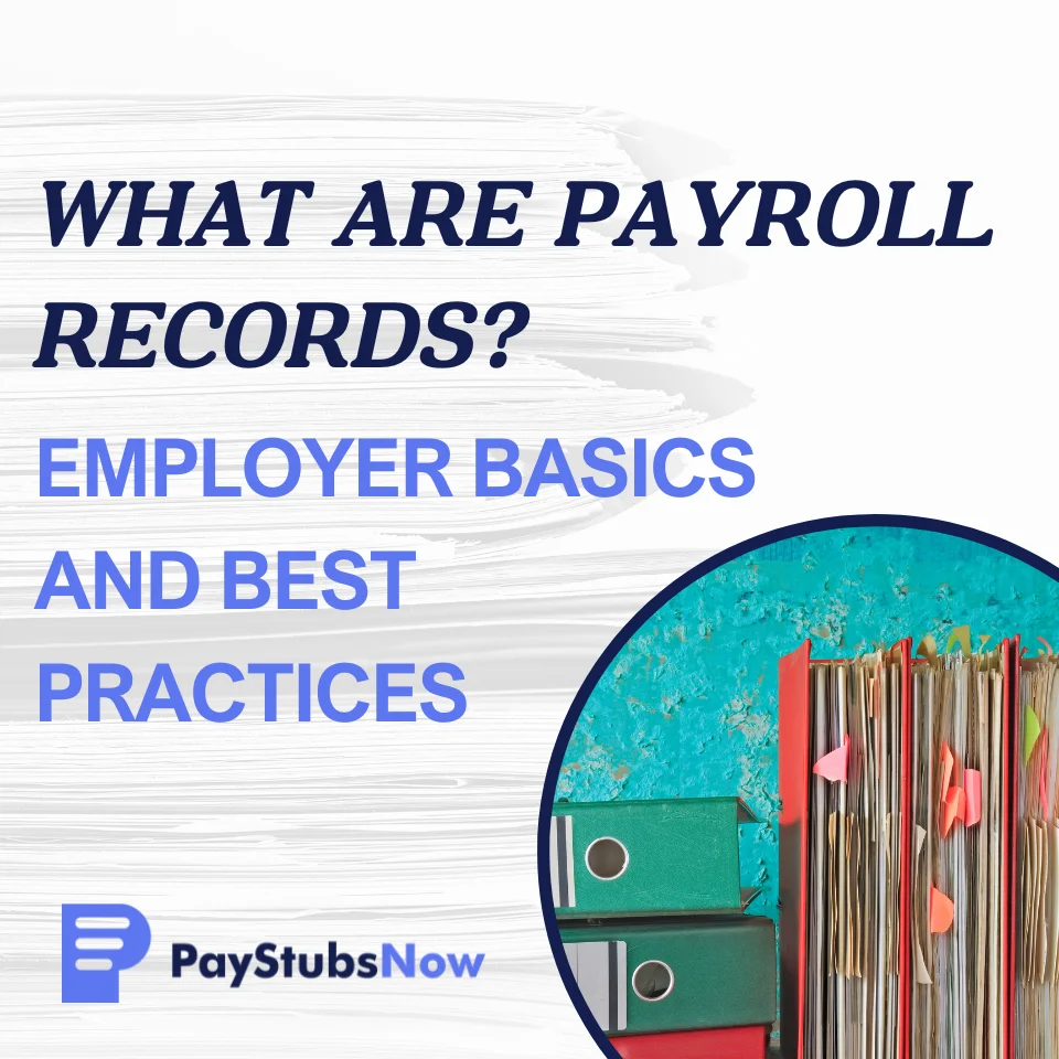 What Are Payroll Records? Employer Basics and Best Practices