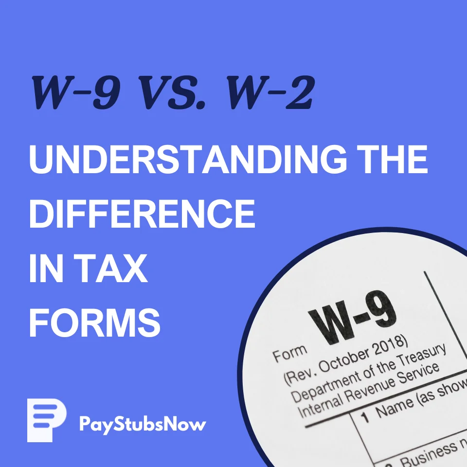 W-9 vs. W-2: Understanding the Difference in Tax Forms