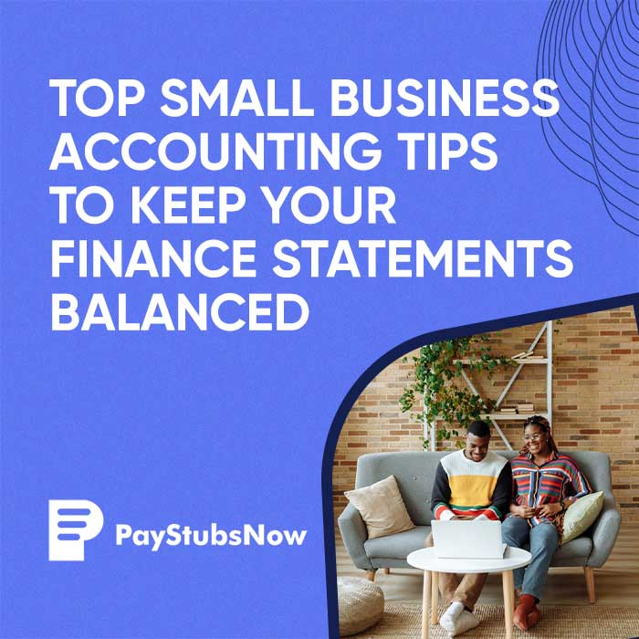 Small Business Accounting Tips To Keep Finance Statements Balanced